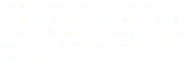 Paco Mota (Águilas, 1964) is a Philosophy graduate and a Certified Translator from Granada University. Since the late 80's, he has worked as Philosophy teacher at Andalusian high schools. If Darwin and Socrates, Global Sciocracy is his debut essay.